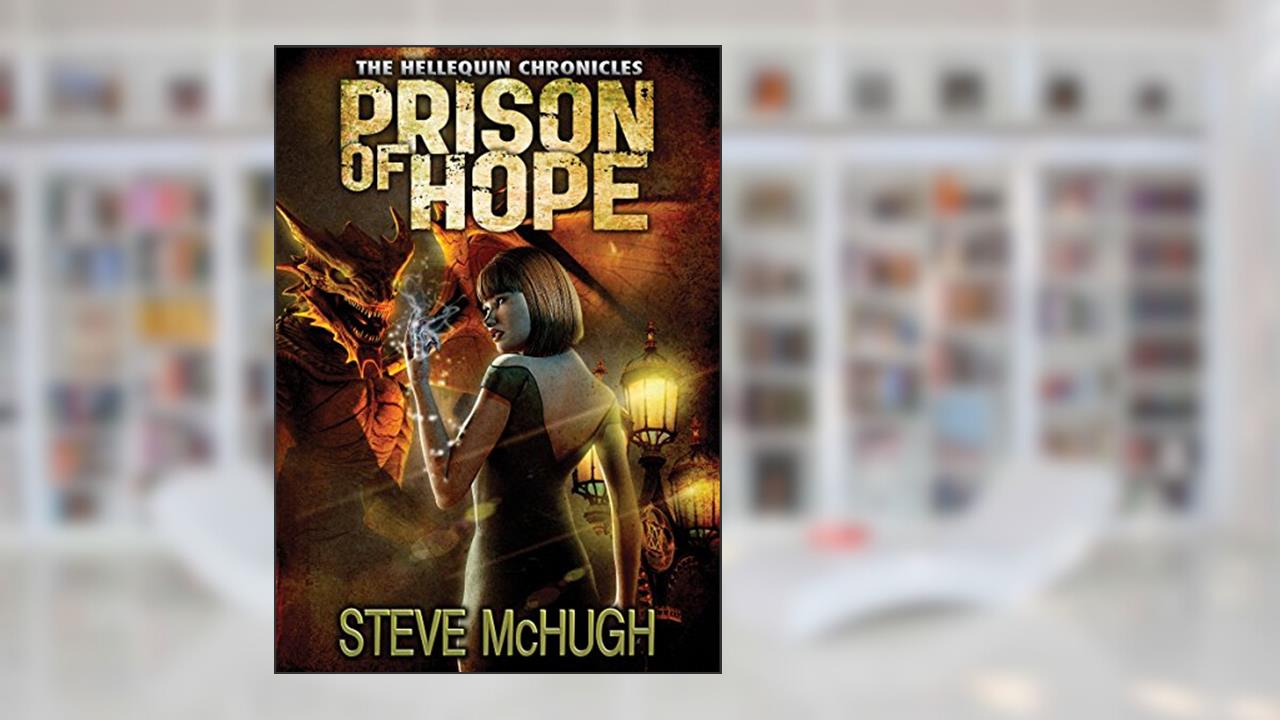 Prison of Hope (The Hellequin Chronicles Book 4), written by Steve McHugh