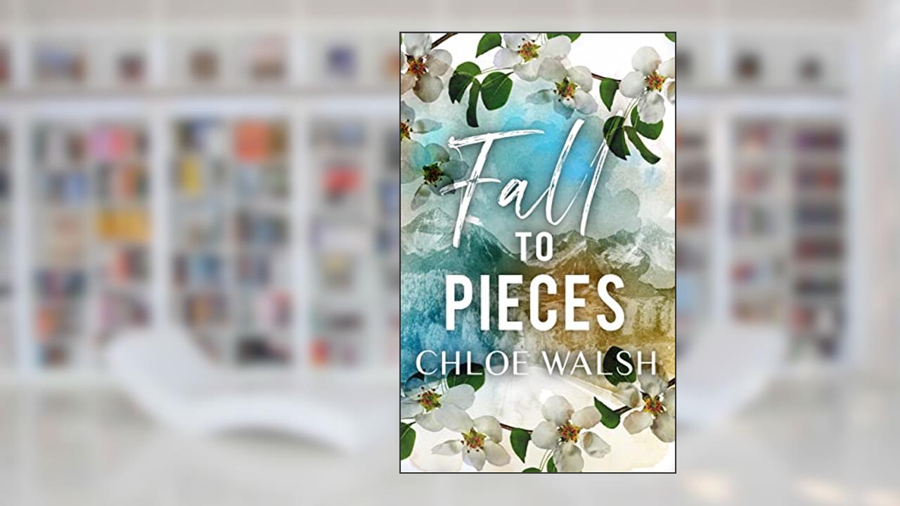 Fall to Pieces: Broken #2 (The Broken Series), written by Chloe Walsh