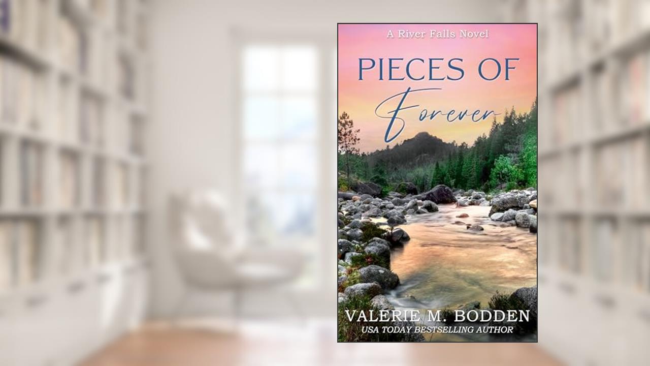 Pieces of Forever: A Christian Romance (River Falls Book 1), written by Valerie M. Bodden