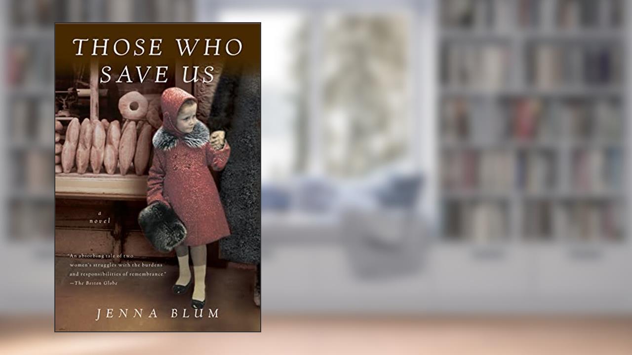 Those Who Save Us, written by Jenna Blum