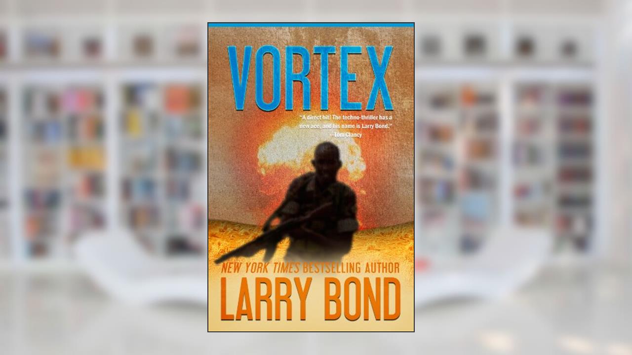 Vortex, written by Larry Bond; Patrick Larkin