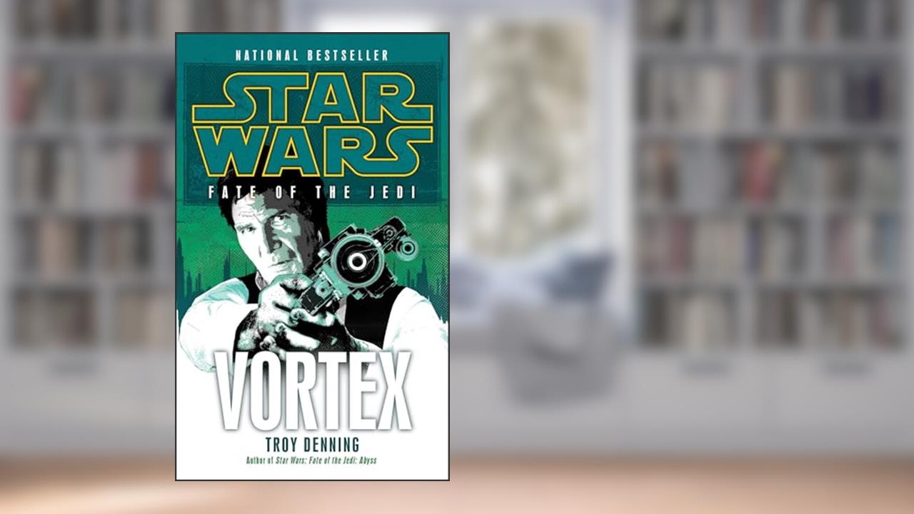 Vortex (Star Wars: Fate of the Jedi) (Star Wars: Fate of the Jedi - Legends), written by Troy Denning