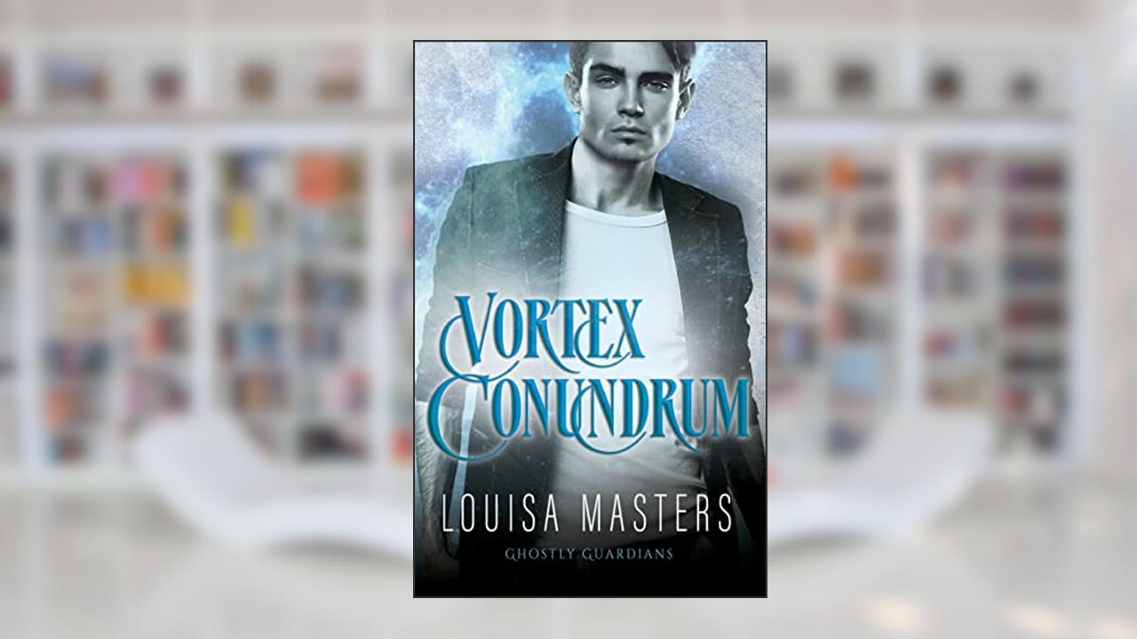 Vortex Conundrum (Ghostly Guardians Book 2), written by Louisa Masters