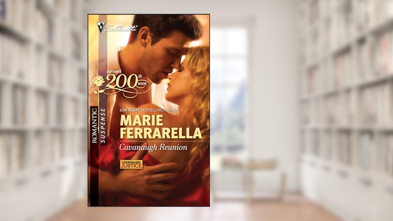 Cavanaugh Reunion (Cavanaugh Justice Book 19), written by Marie Ferrarella