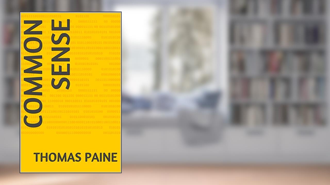 Common Sense, written by Thomas Paine