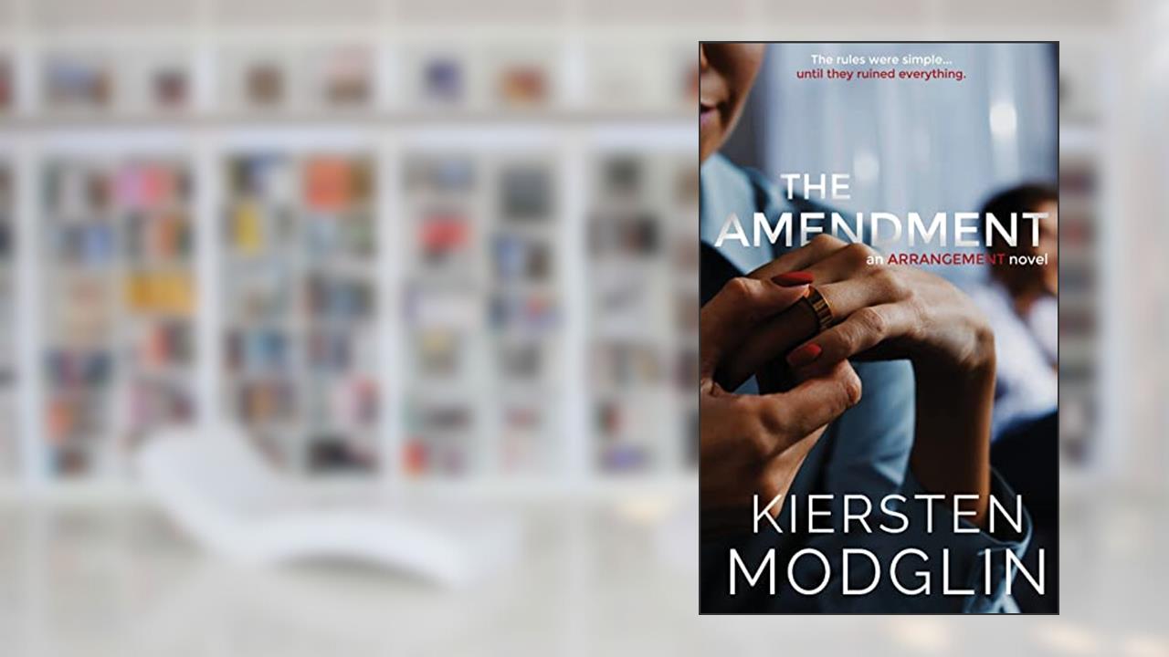 The Amendment (Arrangement Novels), written by Kiersten Modglin