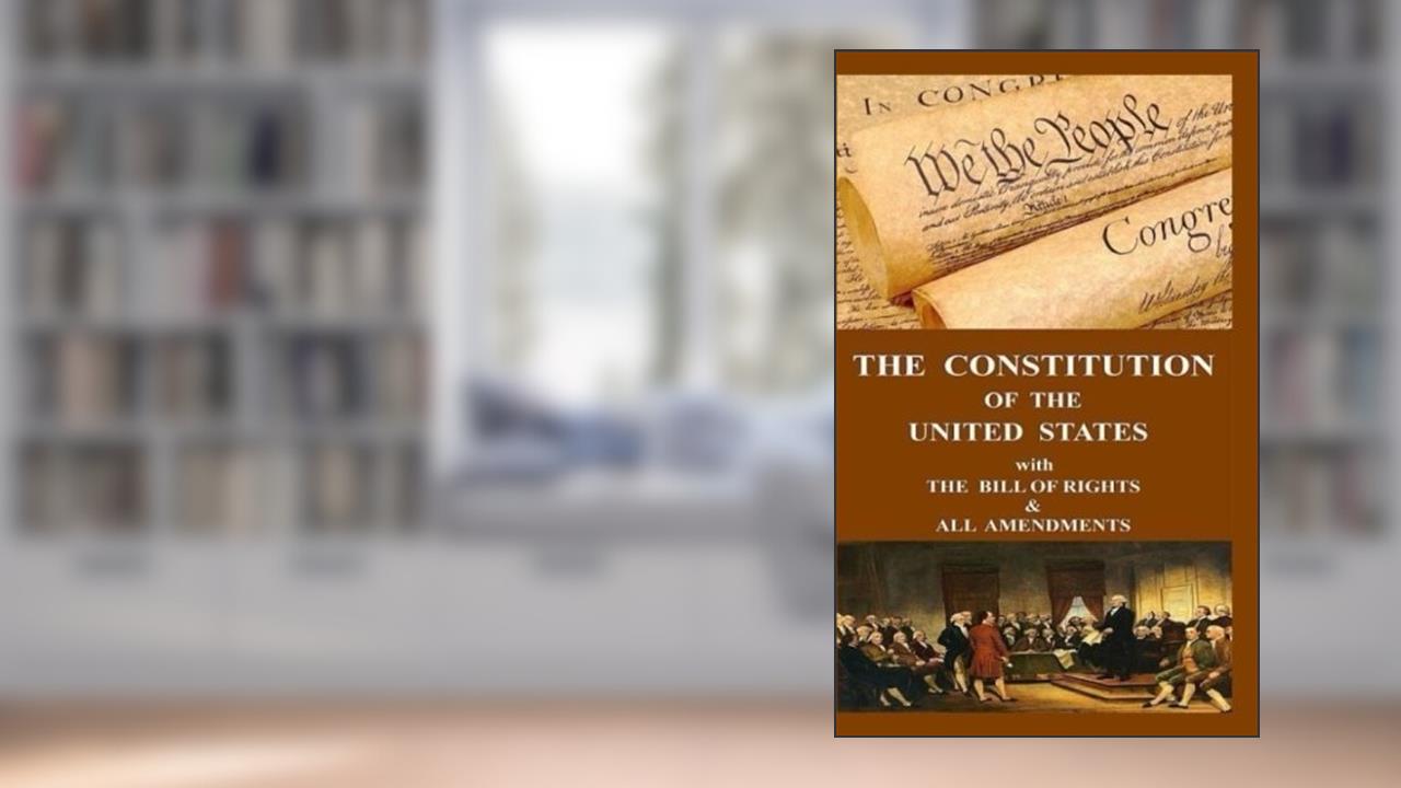 The Constitution of the United States: with the Bill of Rights and all Amendments, written by George Washington
