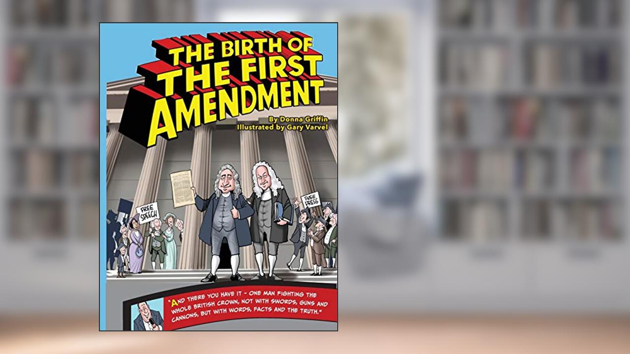 The Birth of The First Amendment (In the Moment), written by Donna L Griffin