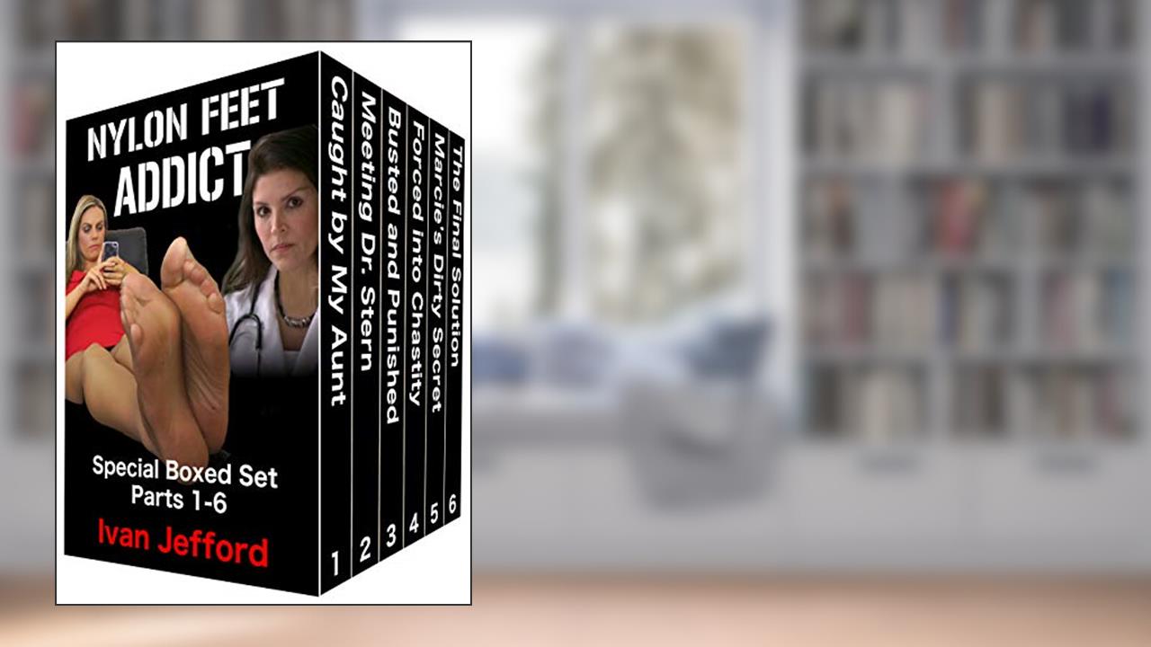 Nylon Feet Addict - Special Boxed Set - Parts 1-6 (Complete Series), written by Ivan Jefford