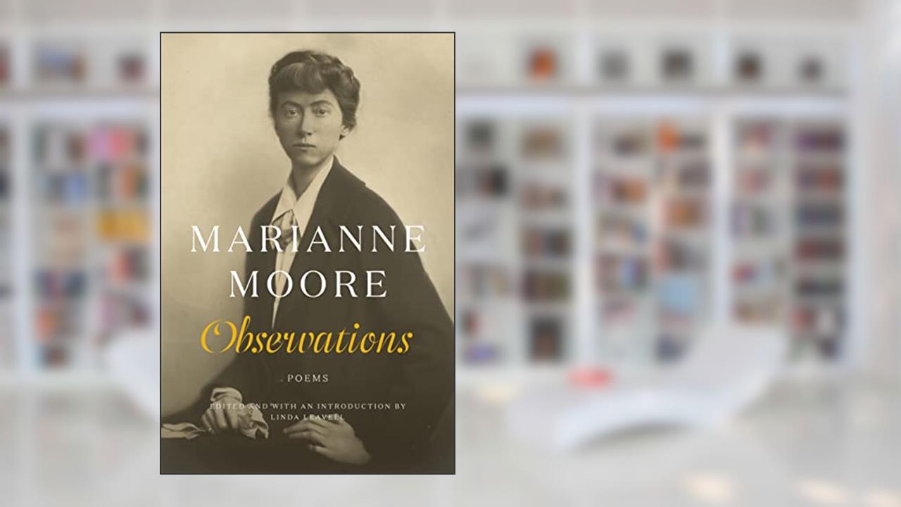 Observations: Poems, written by Marianne Moore