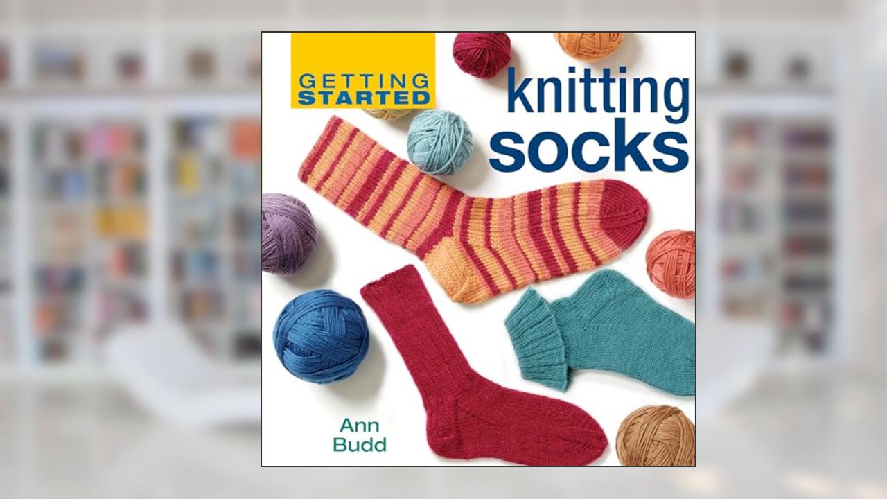 Getting Started Knitting Socks , 1 pc (Getting Started series), written by Ann Budd