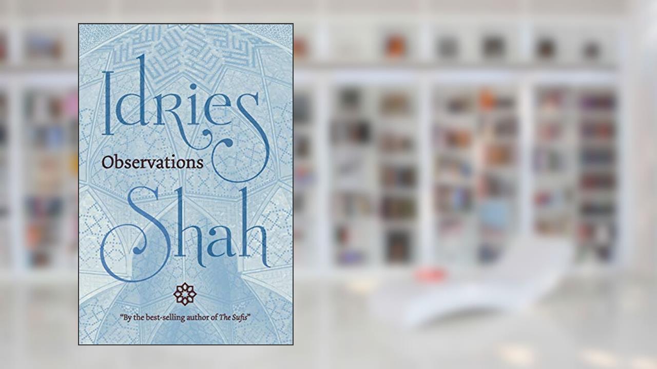 Observations, written by Idries Shah