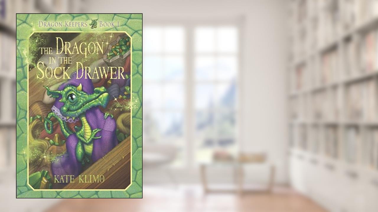 Dragon Keepers #1: The Dragon in the Sock Drawer, written by Kate Klimo