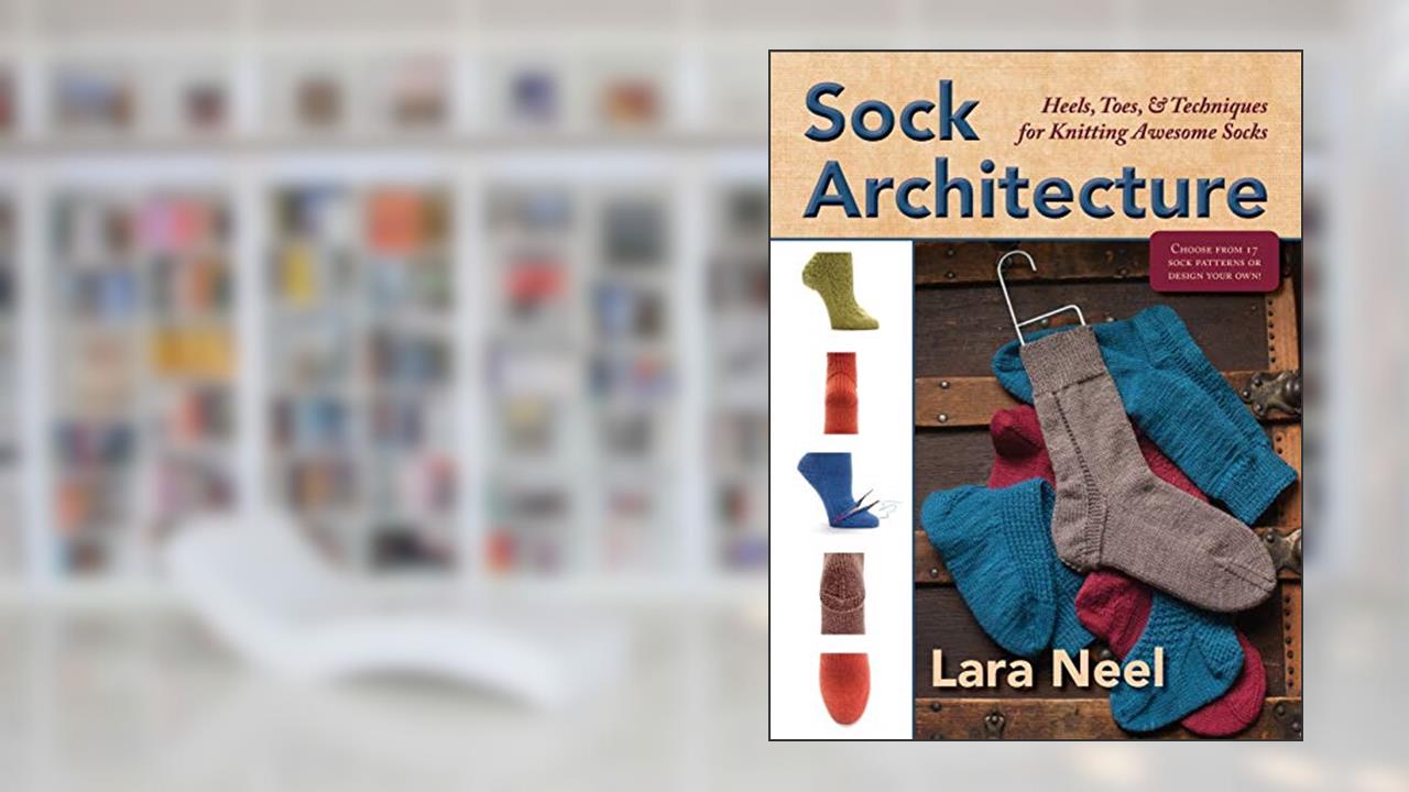 Sock Architecture, written by Lara Neel