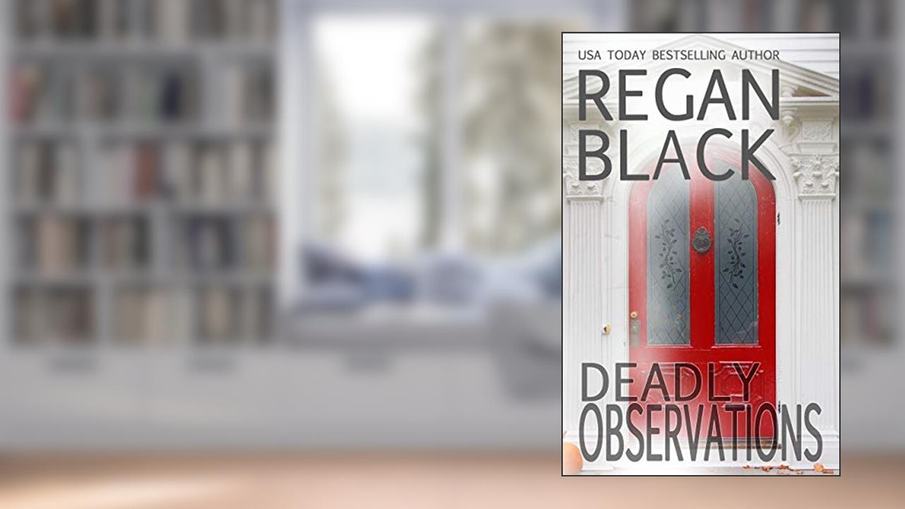 Deadly Observations, written by Regan Black
