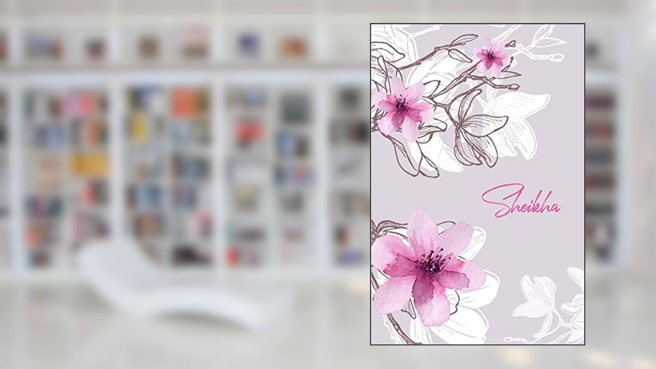 Sheikha: Custom Muslim Name Notebook/Journal - Personalized Islamic Gift for Women (Pink Floral Design), written by Ayna Muslim Journals