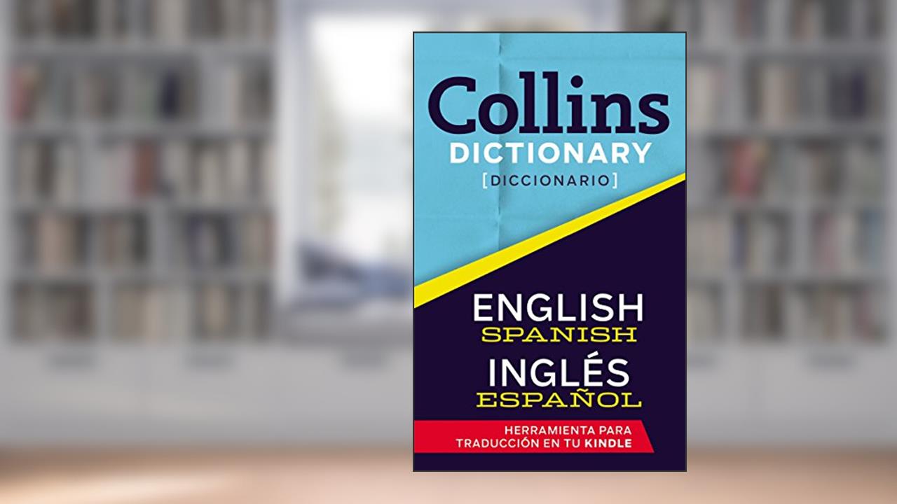 Collins Dictionary - English to Spanish, written by Zondervan