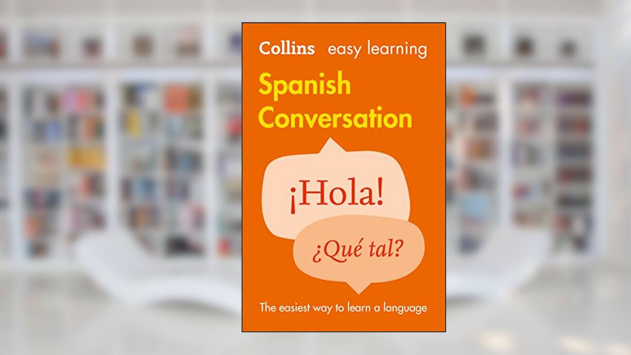 Spanish Conversation (Collins Easy Learning), written by Collins Dictionaries