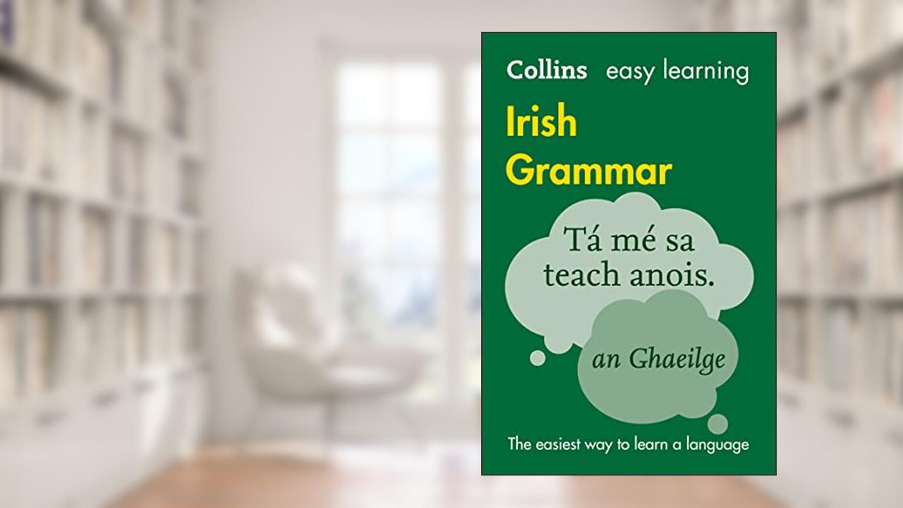 Irish Grammar (Collins Easy Learning) (English and Irish Edition), written by Collins Dictionaries