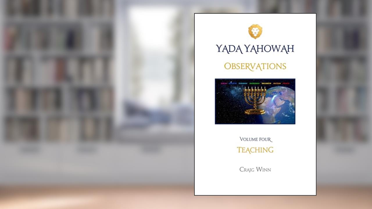 OBSERVATIONS: TEACHING (YADA YAHOWAH SERIES), written by CRAIG WINN