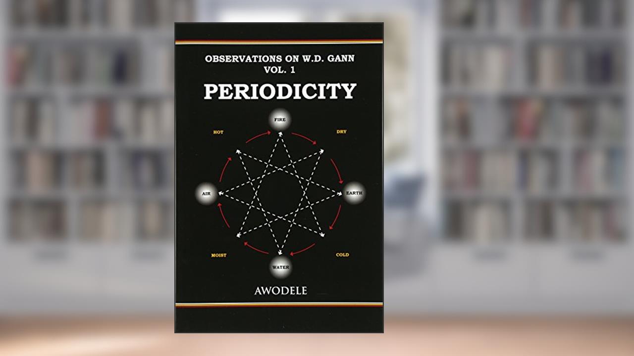 Observations on W.D. Gann Vol. 1: Periodicity, written by Awodele