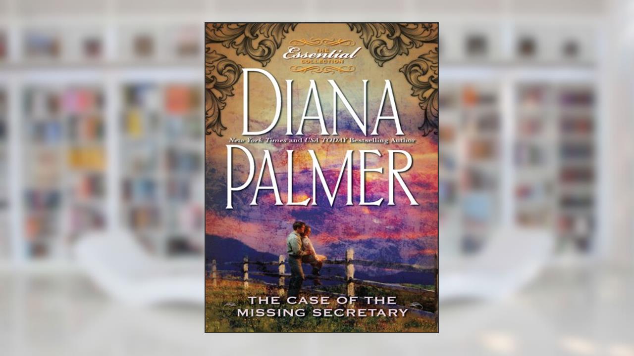 THE CASE OF THE MISSING SECRETARY (Most Wanted series Book 3), written by Diana Palmer