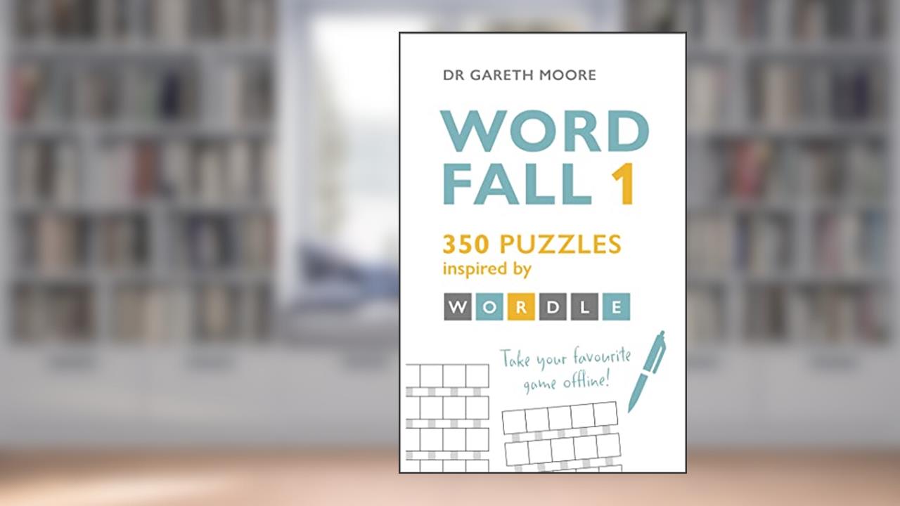 Word Fall 1: 350 puzzles inspired by Wordle, written by Dr Gareth Moore