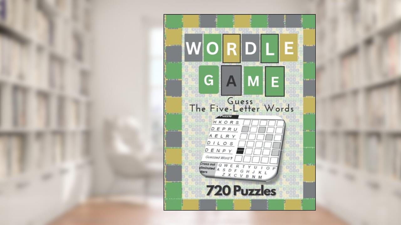 Wordle Game: Guess The Five-Letter Words with 720 puzzles (Acitvity Puzzles Book), written by Jack Balance