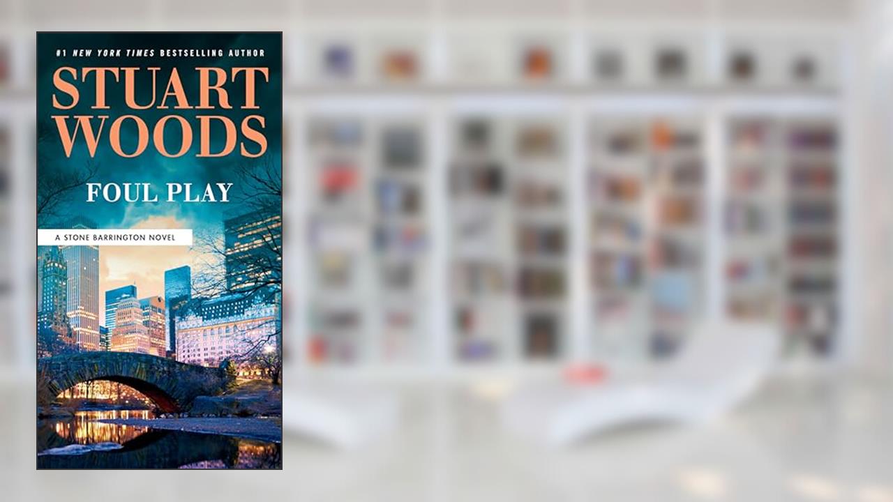 Foul Play (A Stone Barrington Novel), written by Stuart Woods