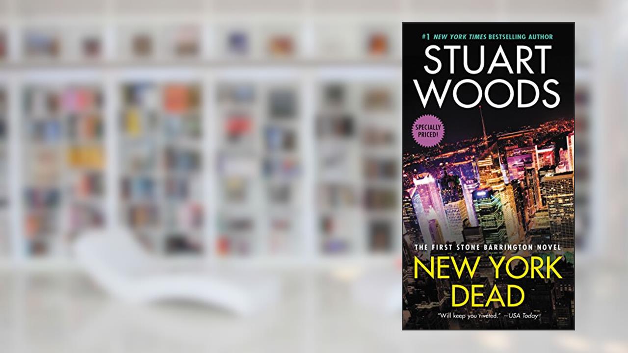 New York Dead: The First Stone Barrington Novel (Stone Barrington, 1), written by Stuart Woods