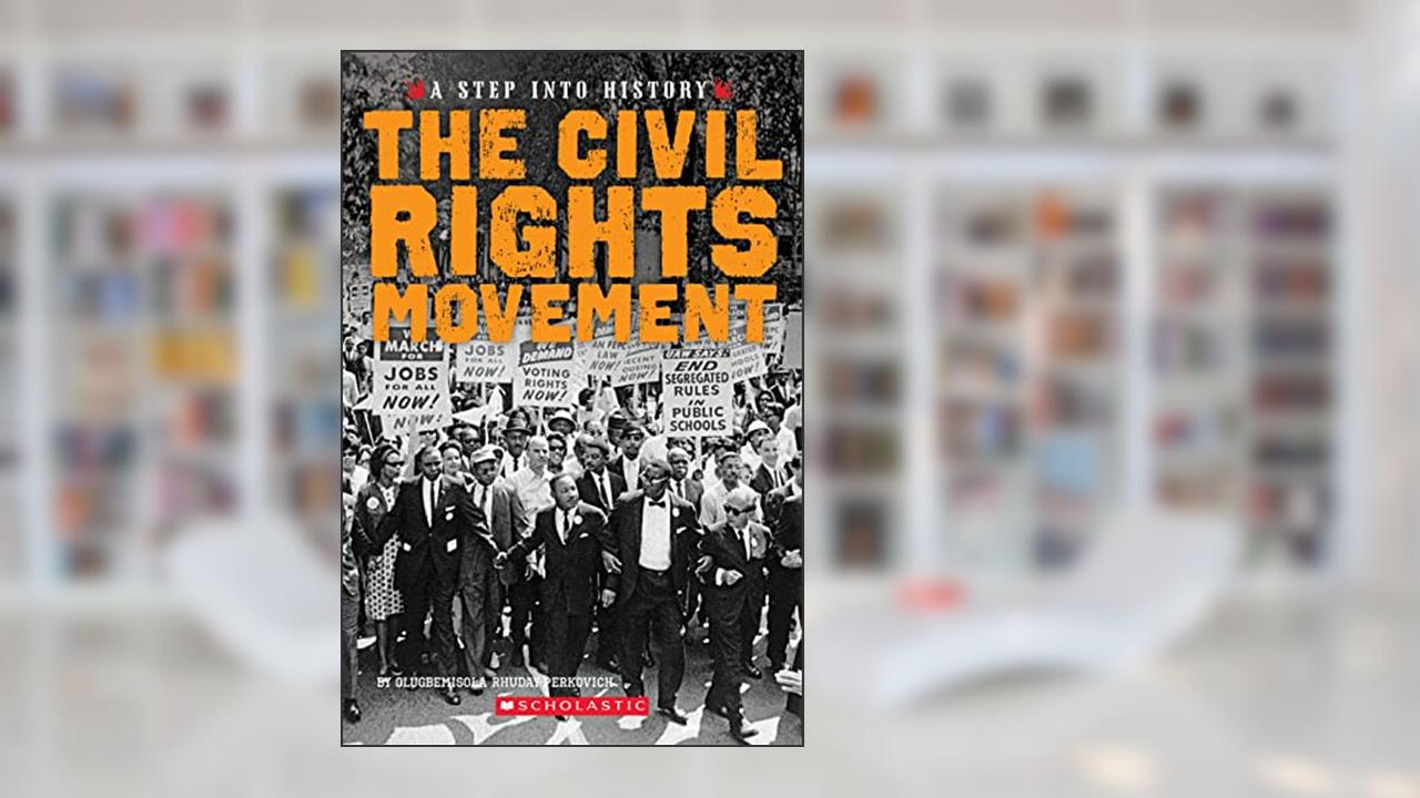 The Civil Rights Movement (A Step into History), written by Olugbemisola Rhuday-Perkovich