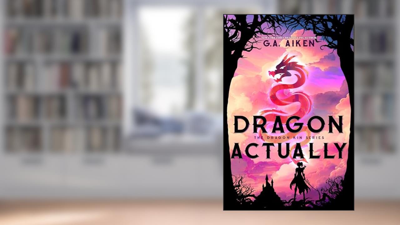 Dragon Actually (Dragon Kin Book 1), written by G.A. Aiken