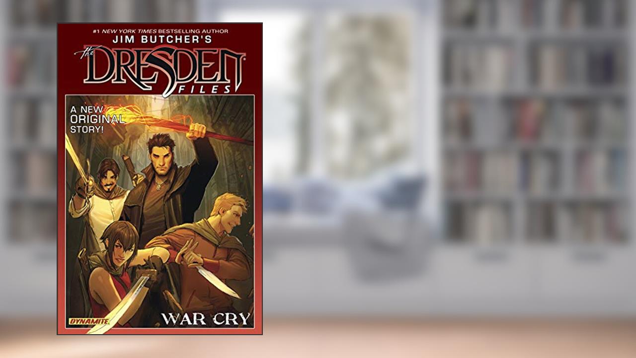 Jim Butcher's The Dresden Files: War Cry (Jim Butcher's The Dresden Files: Complete Series), written by Jim Butcher; Mark Powers