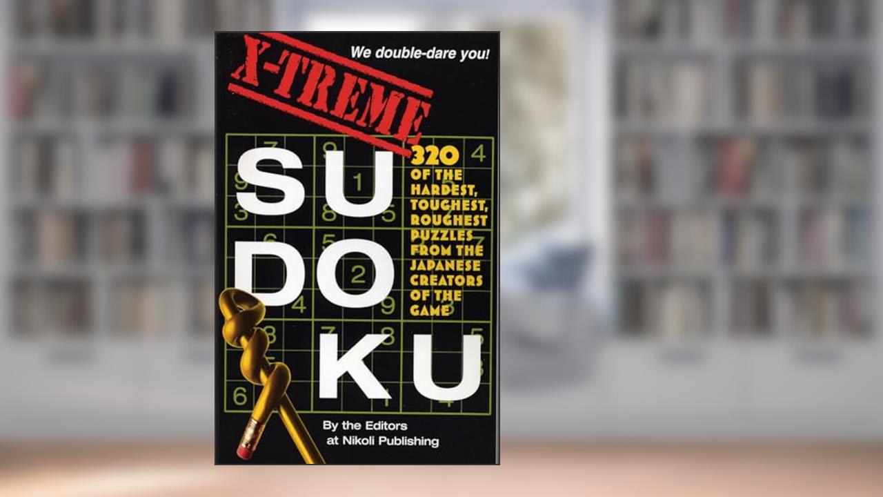 X-Treme Sudoku, written by Editors of Nikoli Publishing