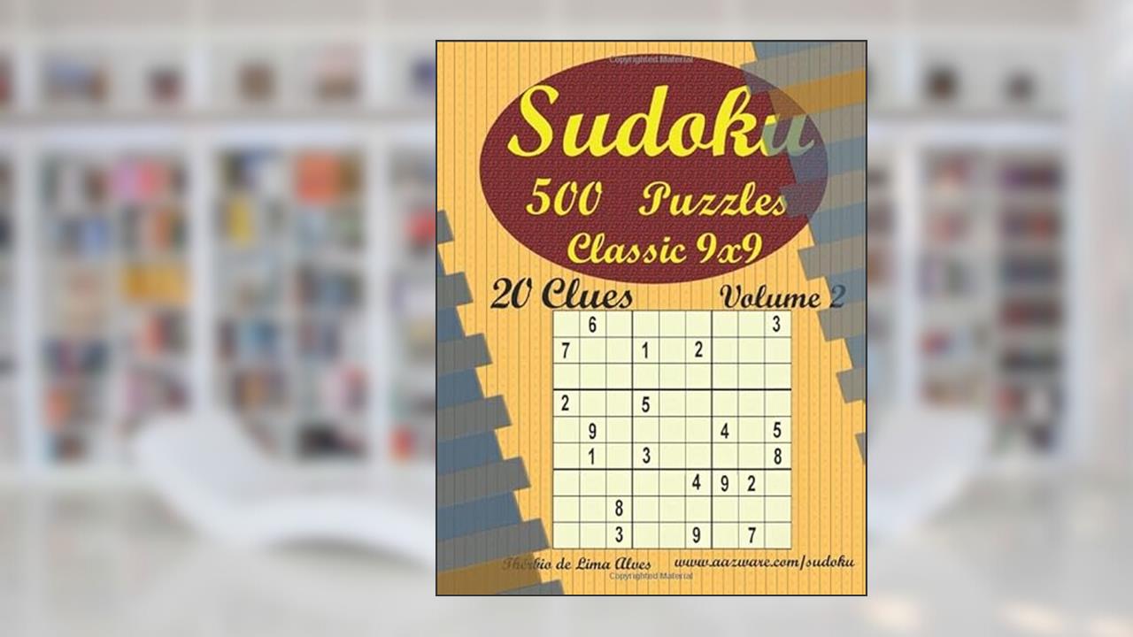 Sudoku: Classic 9x9 (Sudoku Puzzles - 19 to 25 Clues), written by Therbio de Lima Alves