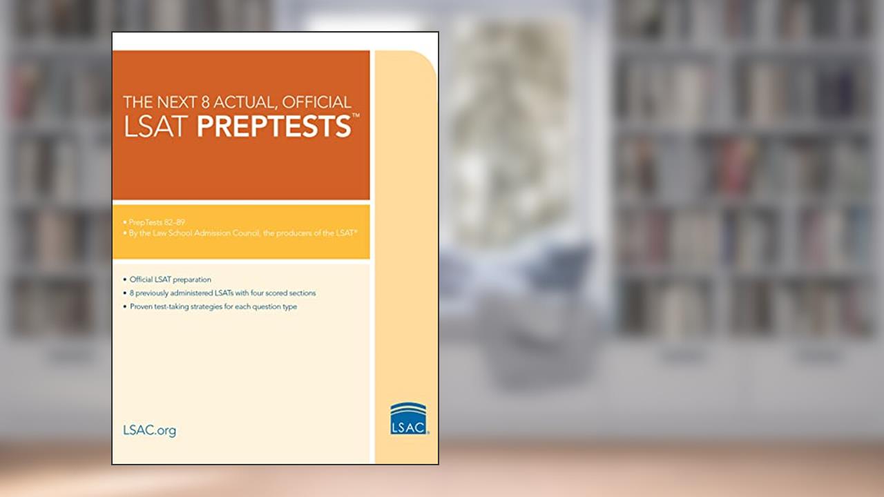 The Next 8 Actual, Official LSAT PrepTests, written by Law School Admission Council