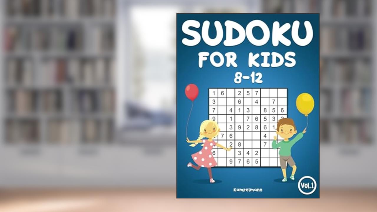 Sudoku for Kids 8-12: 200 Sudoku Puzzles for Kids 8 to 12 with Solutions - Large Print Book, written by Kampelmann