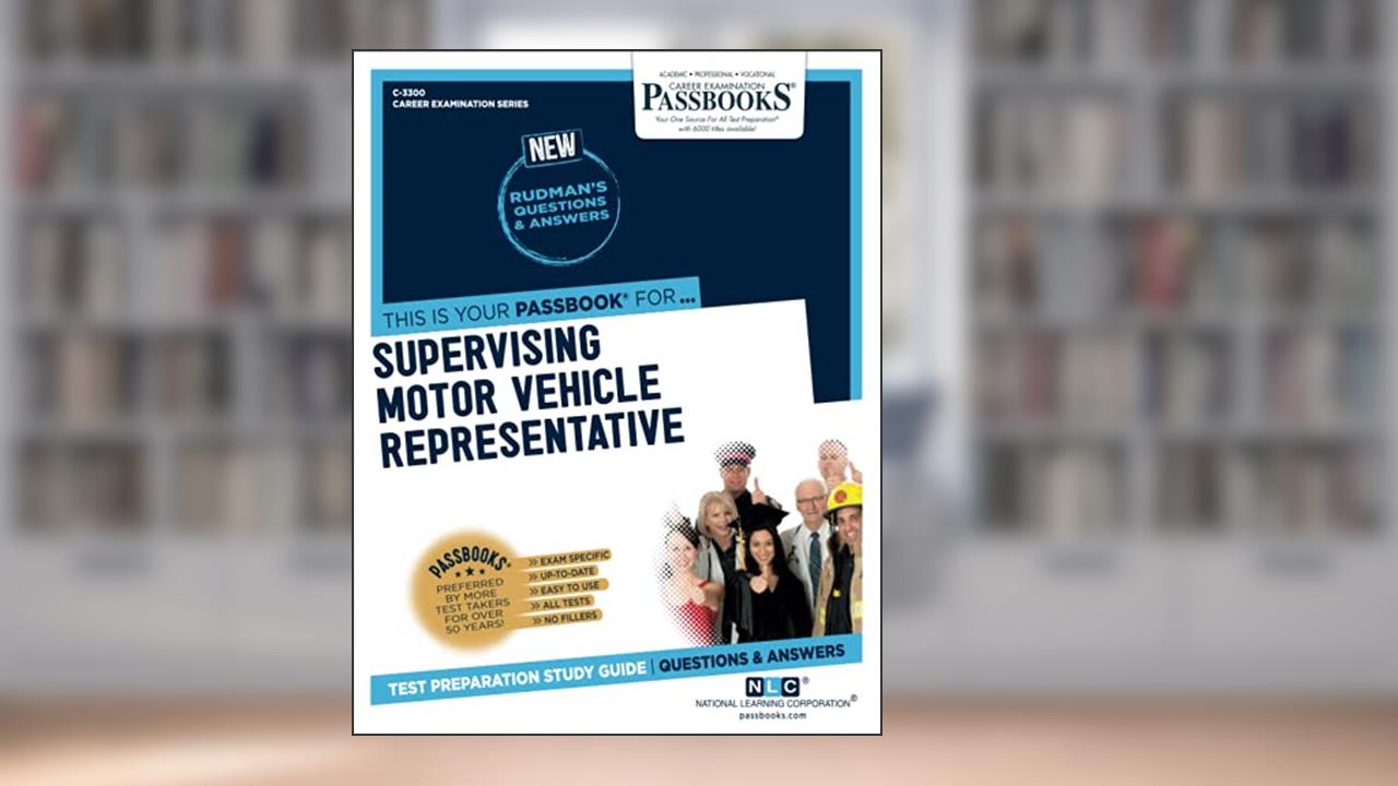 Supervising Motor Vehicle Representative (C-3300): Passbooks Study Guide (Career Examination Series), written by National Learning Corporation