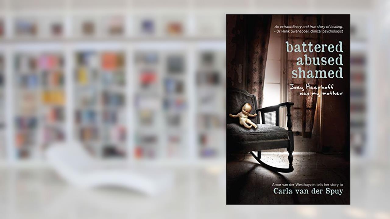 Battered, abused, shamed, written by Carla van der Spuy