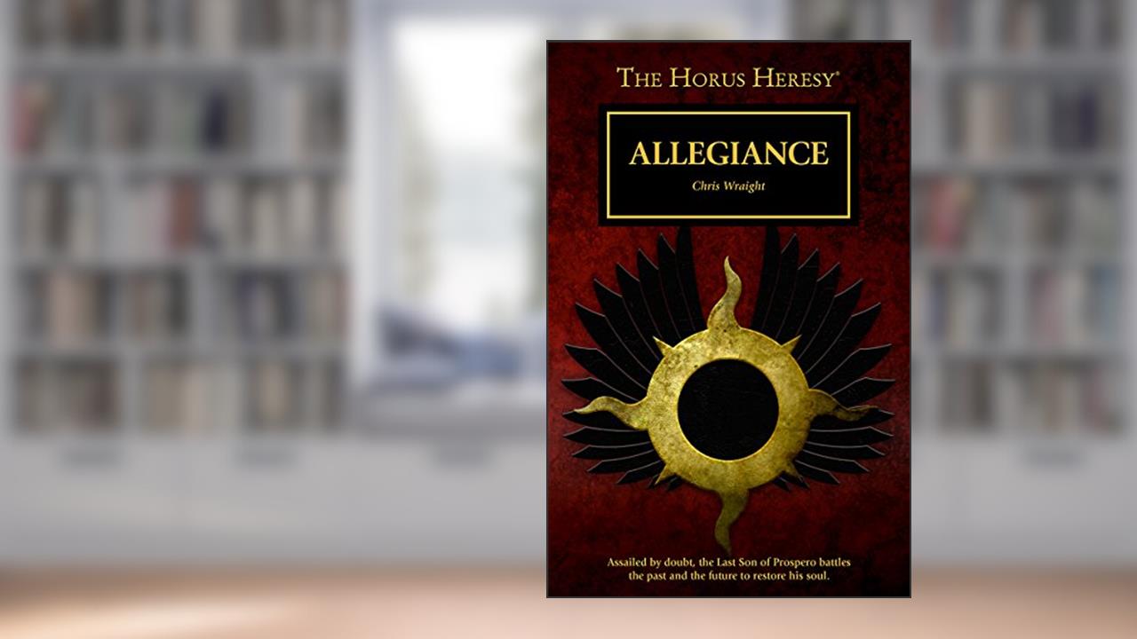 Allegiance (The Horus Heresy Series), written by Chris Wraight