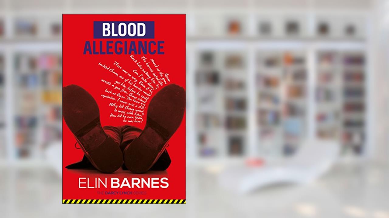 Blood Allegiance (The Darcy Lynch Series Book 3), written by Elin Barnes