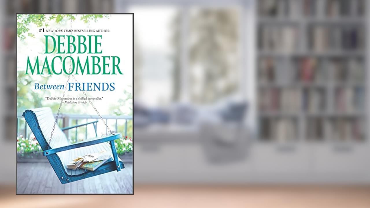 Between Friends, written by Debbie Macomber