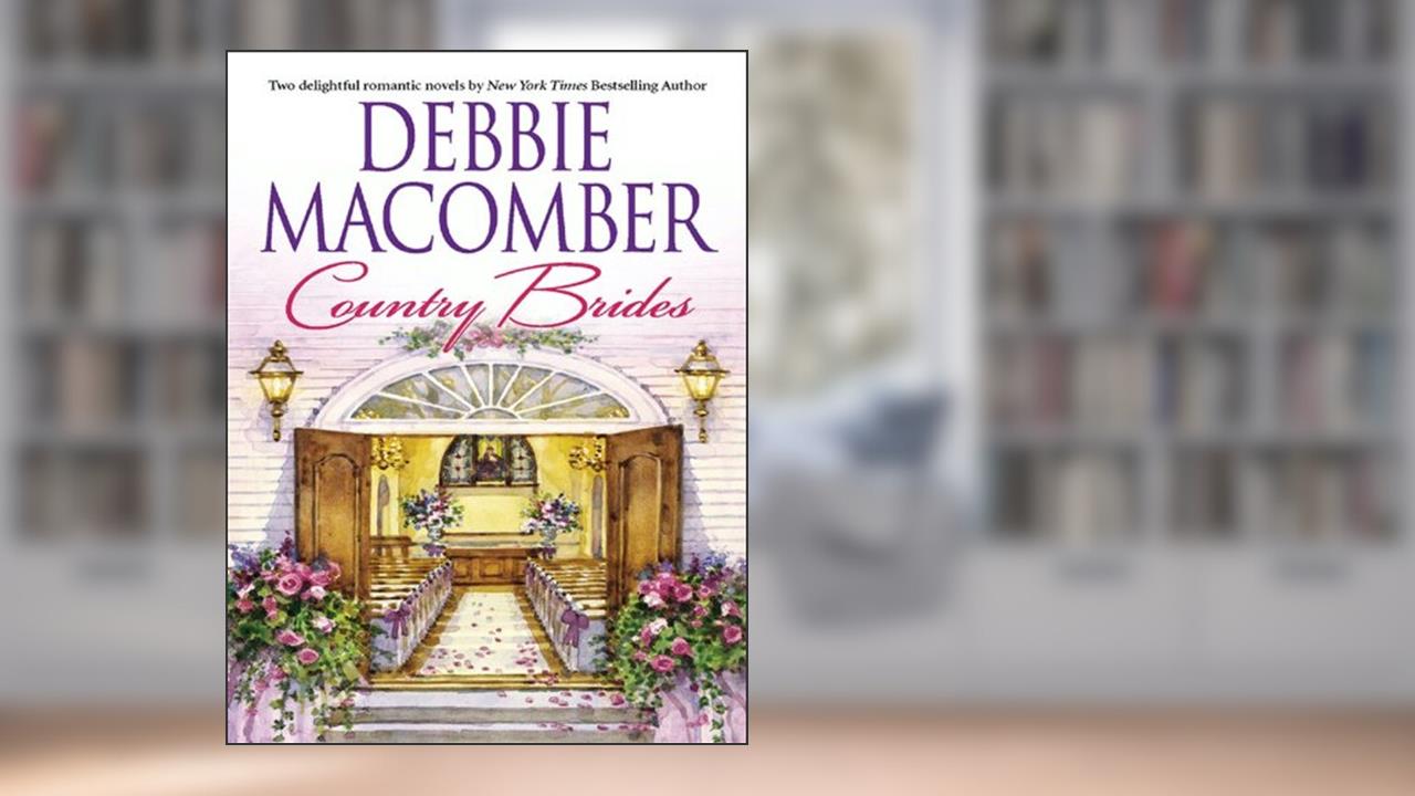 Country Brides: An Anthology, written by Debbie Macomber