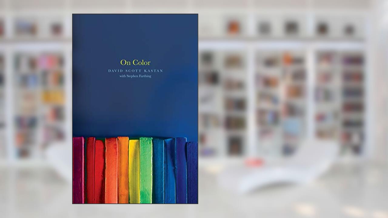 On Color, written by David Kastan; Stephen Farthing