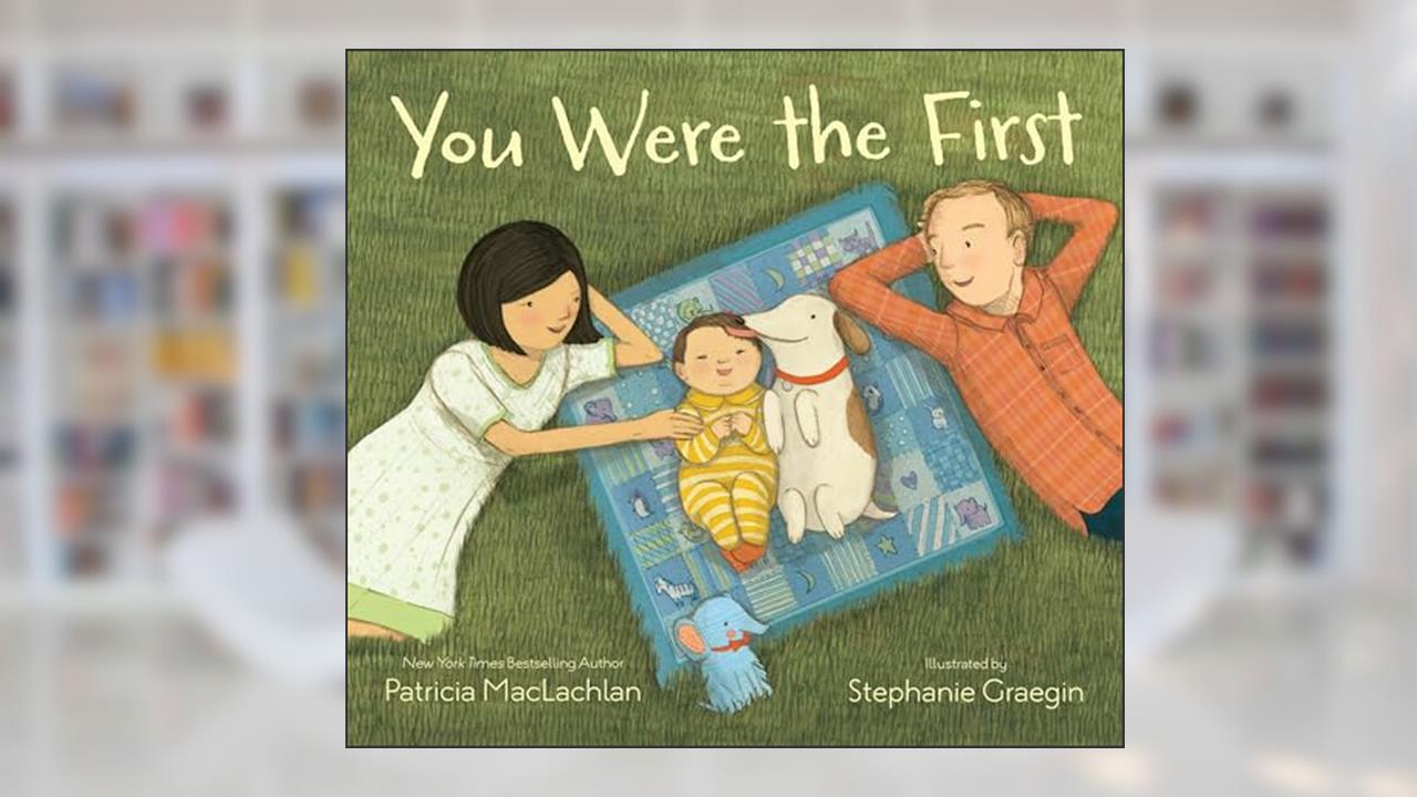 You Were the First, written by Patricia MacLachlan