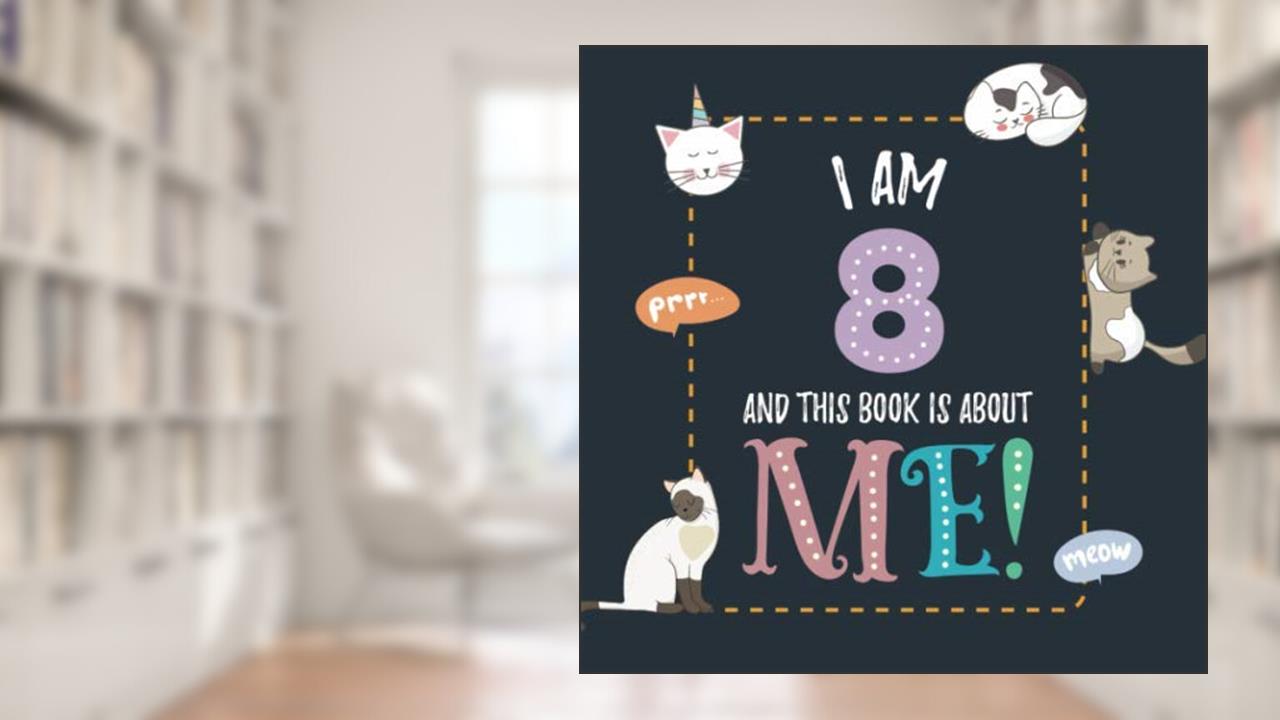 I Am 8 and This Book is About Me!: Prompted Journal for Eight Year Old Girls, written by Global Peach