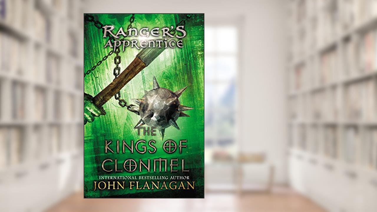 Ranger's Apprentice, Book 8: The Kings of Clonmel: Book 8: Book Eight, written by John Flanagan
