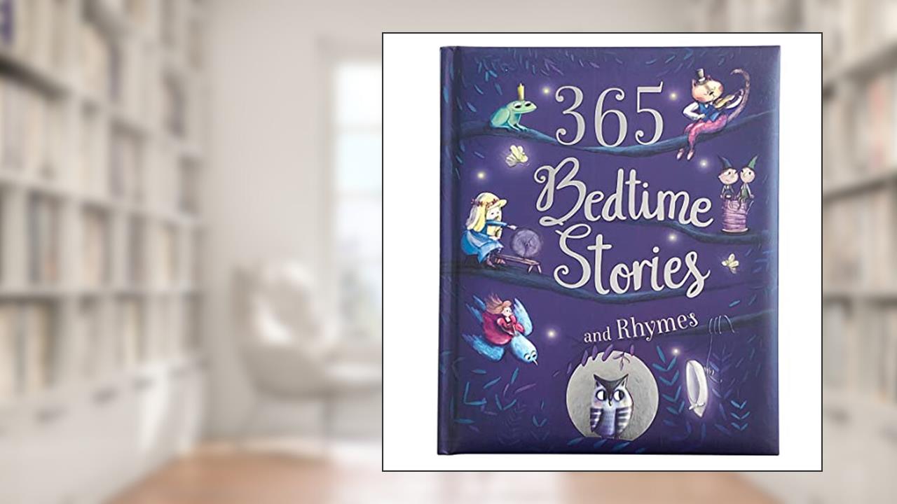 365 Bedtime Stories and Rhymes: Short Bedtime Stories, Nursery Rhymes and Fairy Tales Collections for Children, written by Cottage Door Press