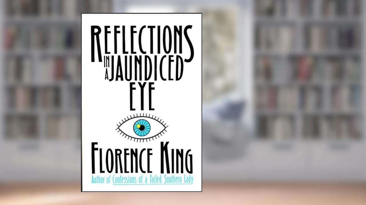 Reflections in a Jaundiced Eye, written by Florence King