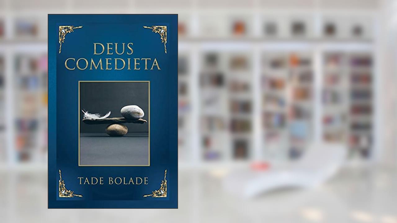 Deus Comedieta, written by Tade Bolade